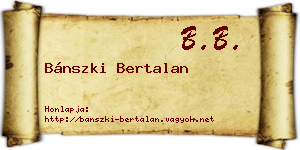 Bánszki Bertalan névjegykártya